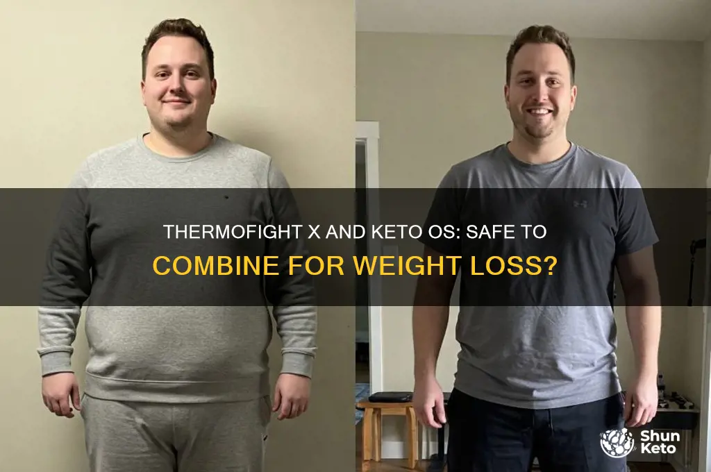 can i use thermofight x and use keto os together