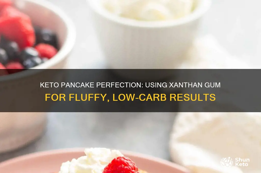 can i use xanthan gum for pancakes for keto