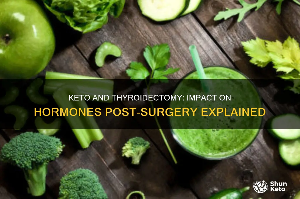 can keto affect thyroid hormones after thyroidectomy
