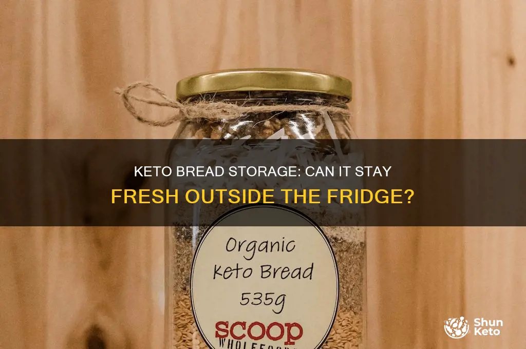 can keto bread be out of the fridge