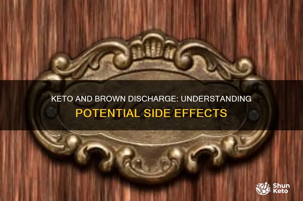 can keto cause brown discharge