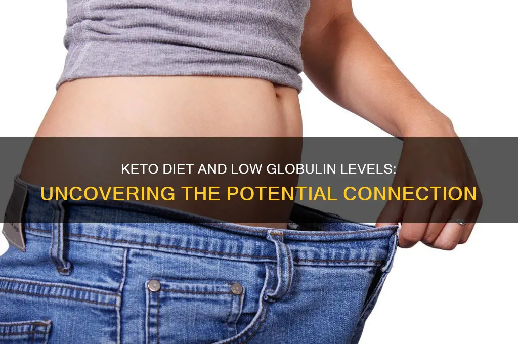 can keto diet cause low globulin