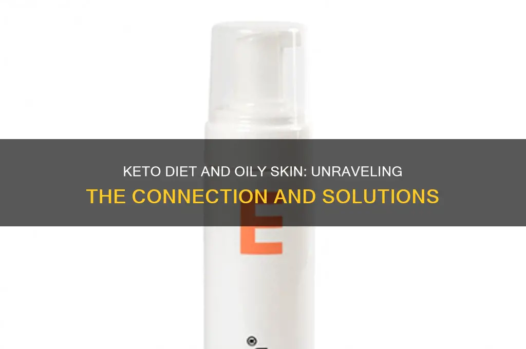 can keto diet cause oily skin
