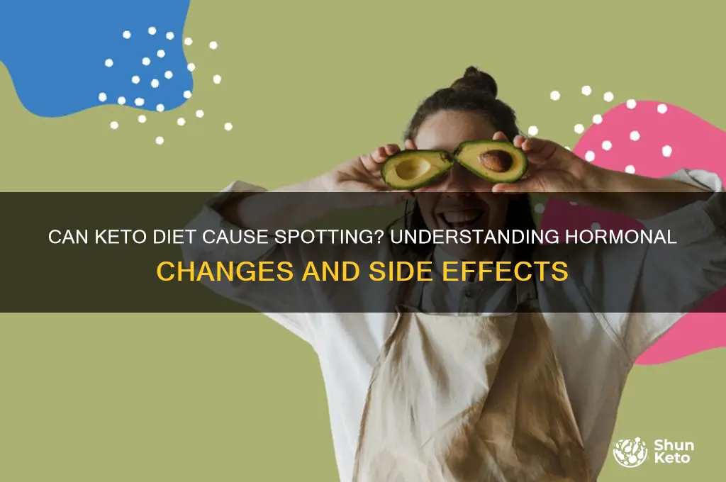 can keto diet cause spotting