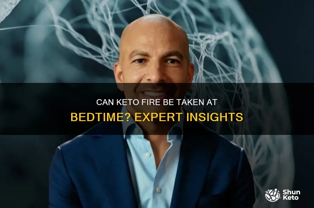 can keto fire be taken at bedtime