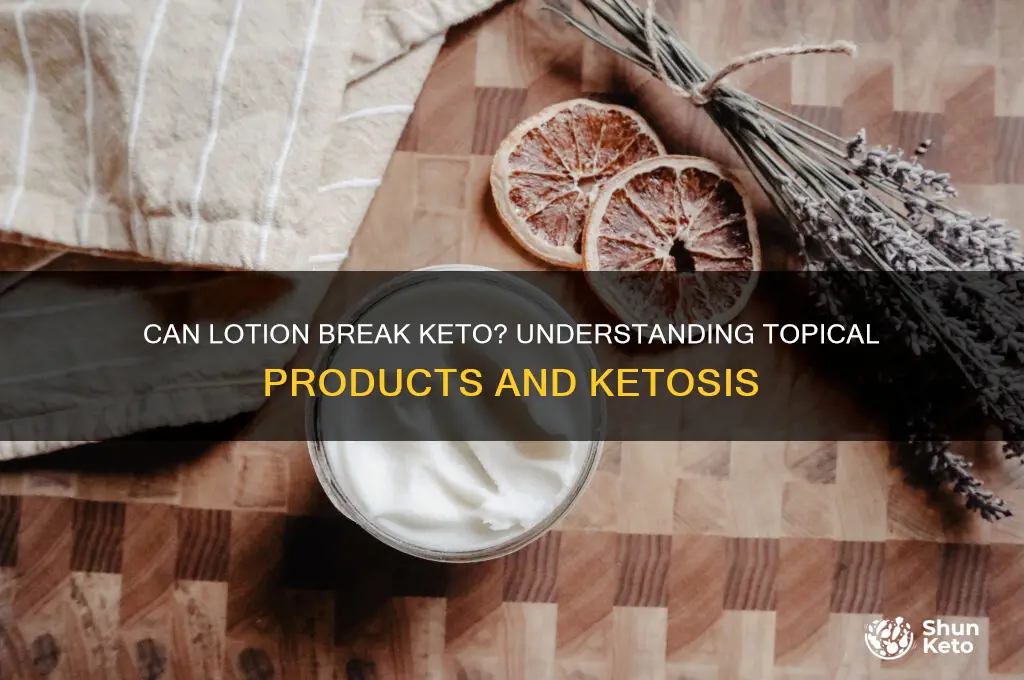 can lotion break keto