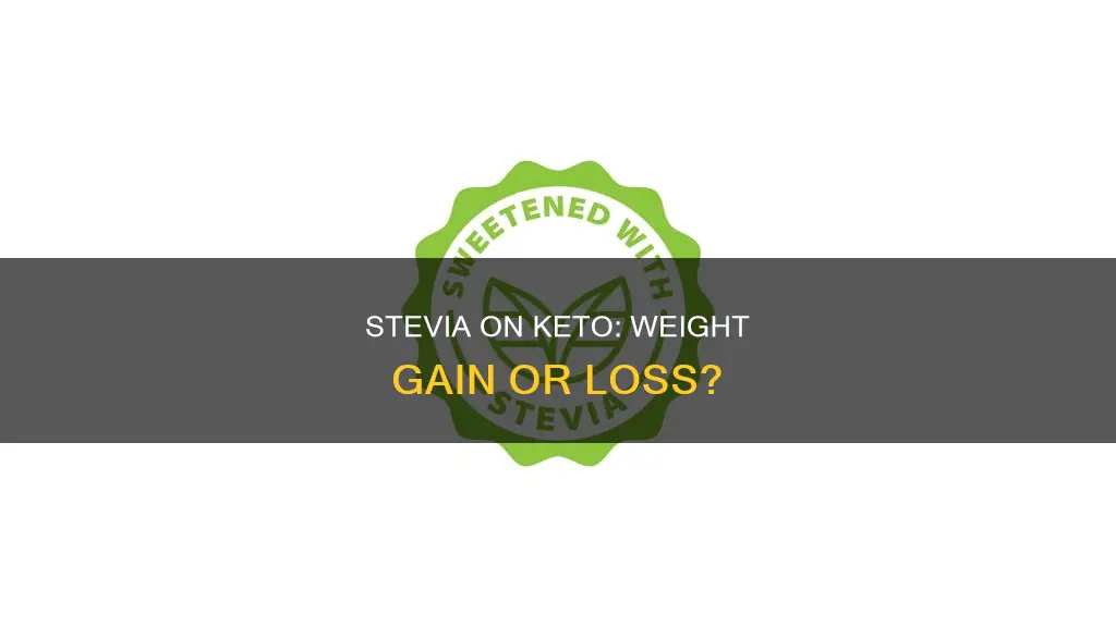 can stevia cause weight gain on keto