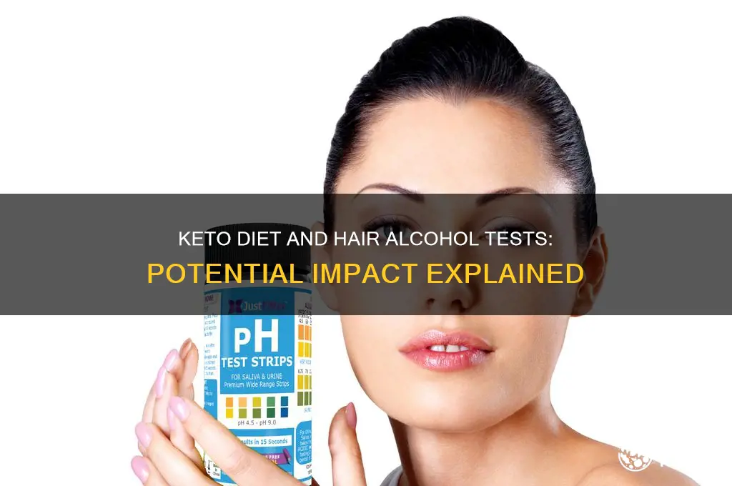 can the keto diet affect a hair alcohol test