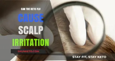 Keto Flu and Scalp Irritation: Unraveling the Unexpected Connection