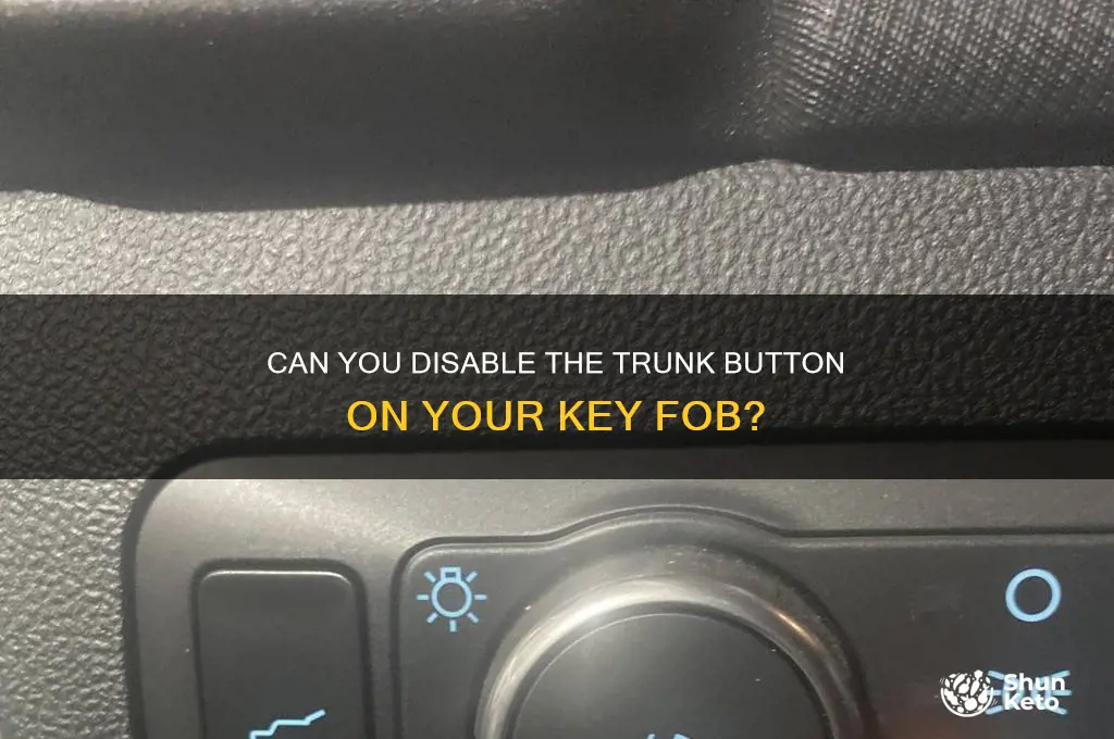 can the trunk button be disabled on ket fob