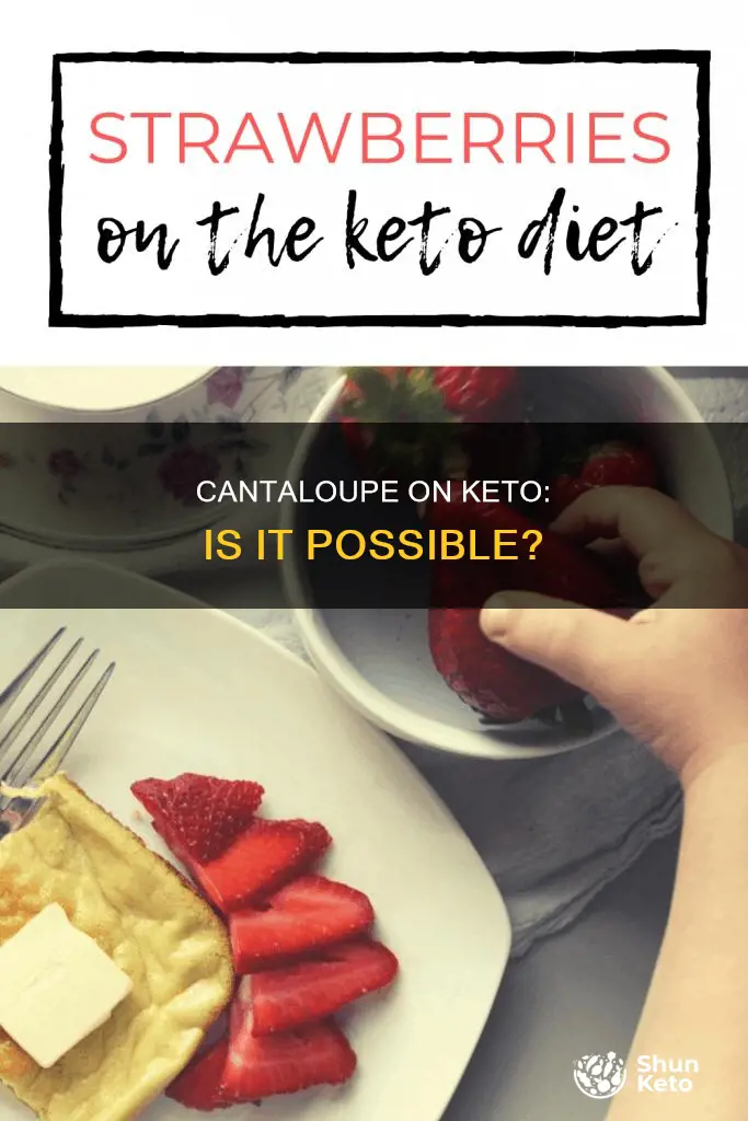 can u eat cantaloupe on keto