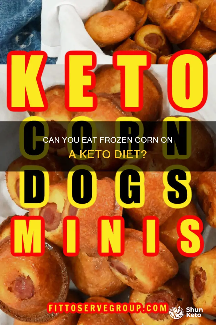 can u eat frozen corn on keto