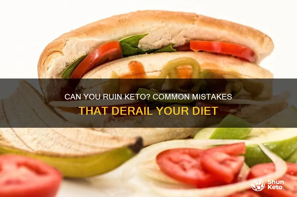 can u ruin keto diet
