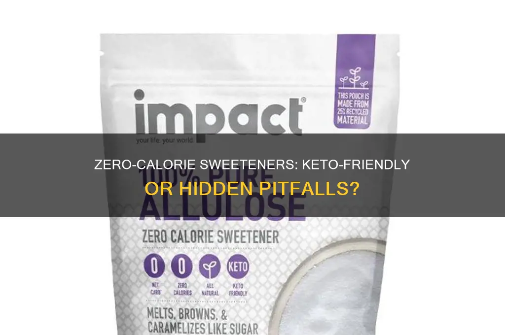 can use zero calorie suger in keto