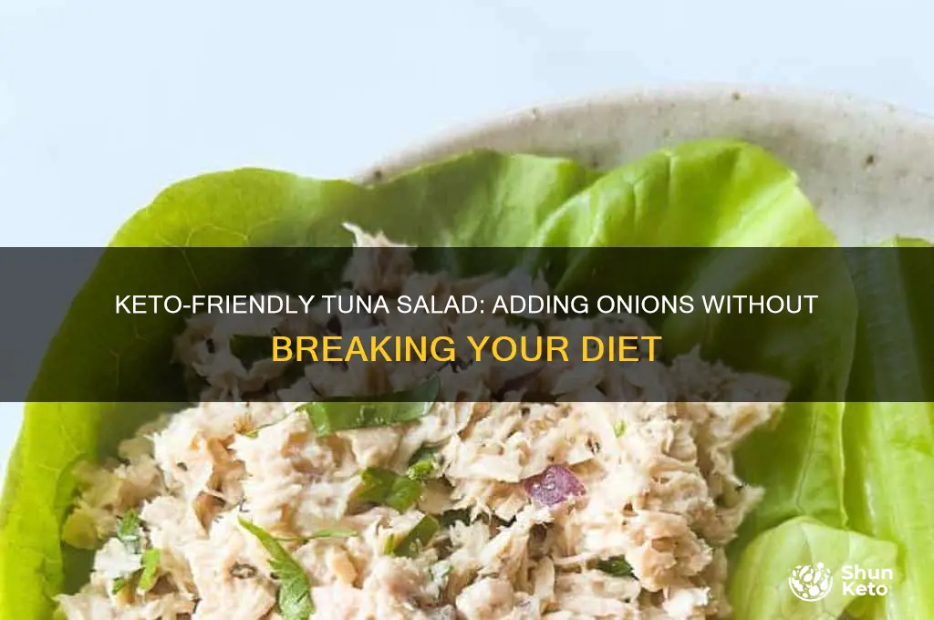 can you add onions to tuna salad in keto diet