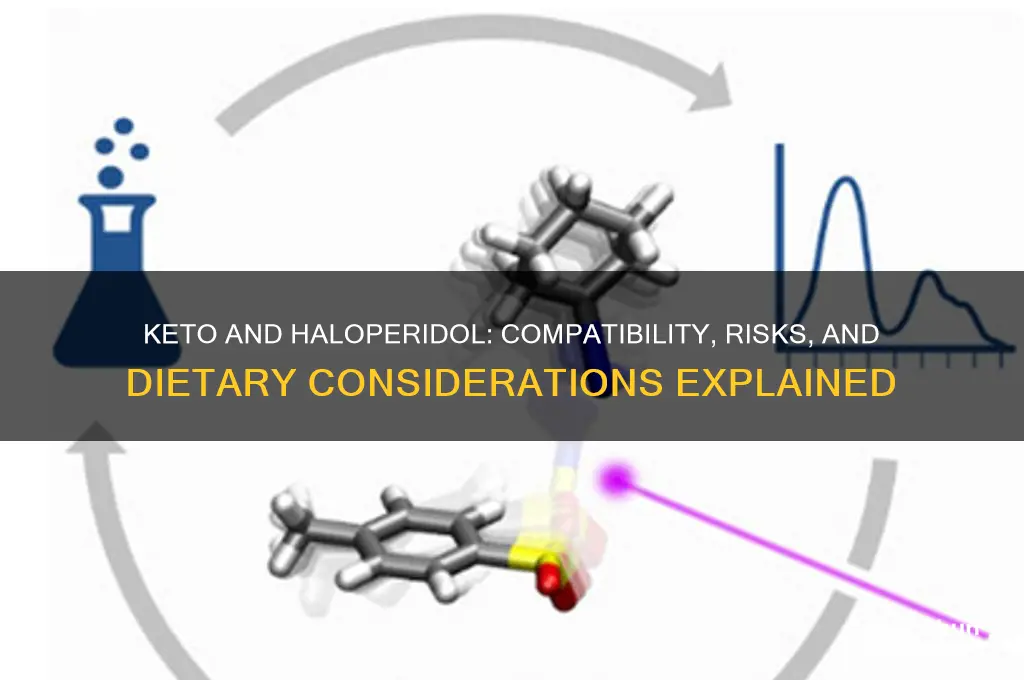 can you be keto if you take haloperidal