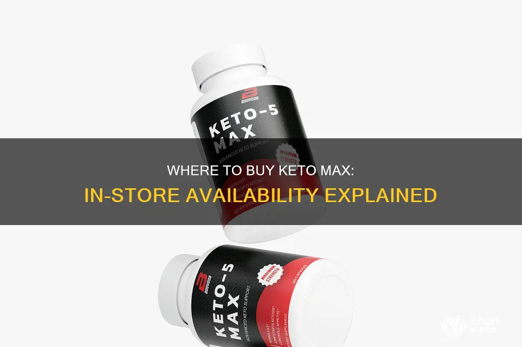 can you buy keto max in stores