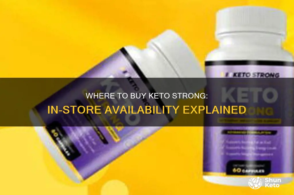 can you buy keto strong in stores