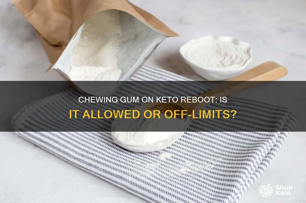 can you chew gum on keto reboot