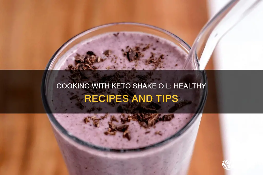 can you cook with keto shake oil