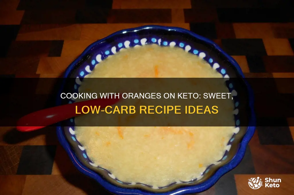 can you cook with oranges on keto