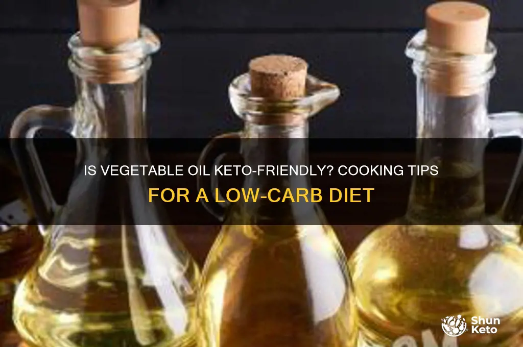 can you cook with vegetable oil on keto diet