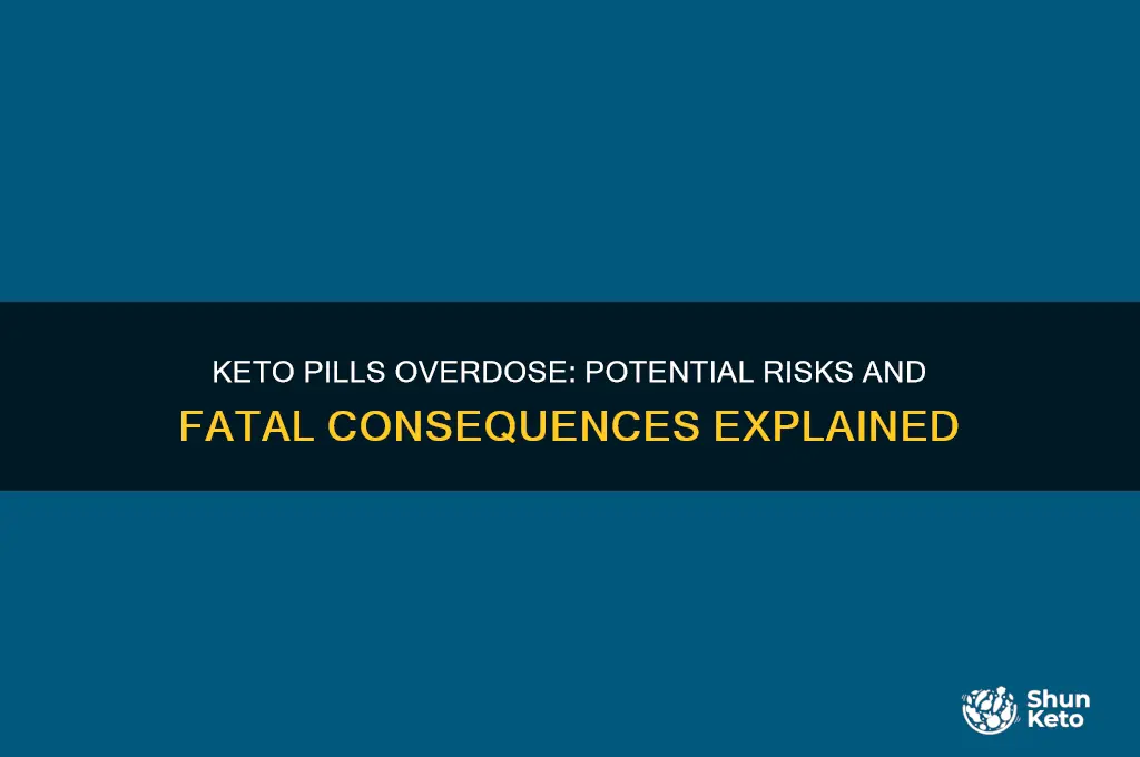 can you die from taking too many keto pills