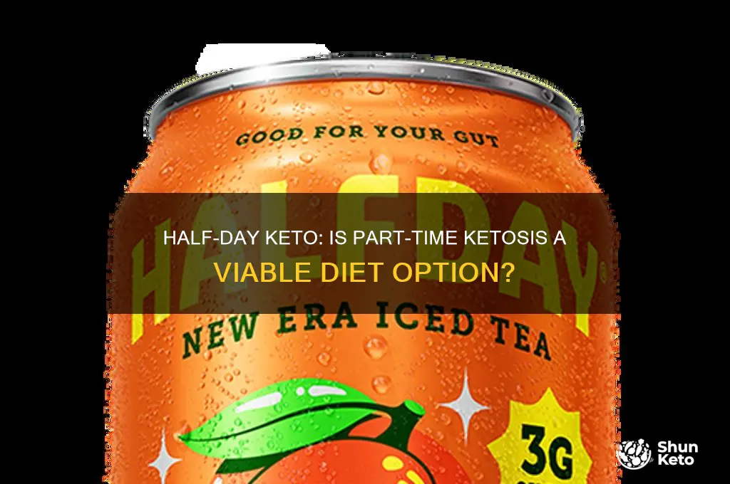 can you do keto half days