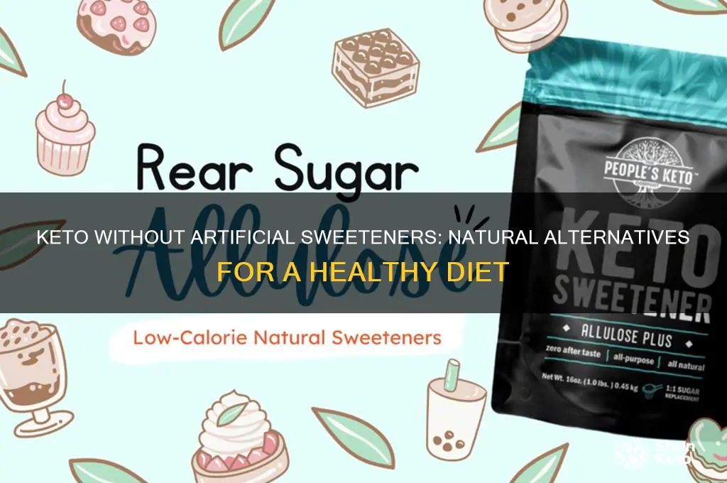 can you do keto without artificial sweeteners