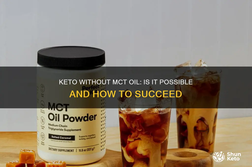 can you do keto without mct oil
