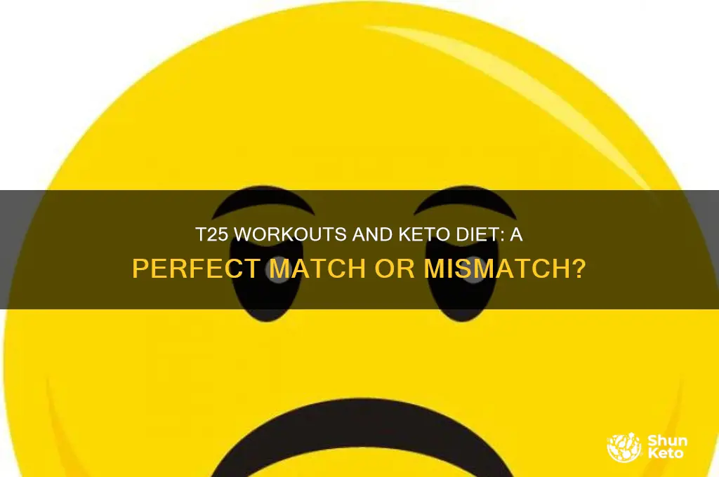 can you do t25 and keto diet