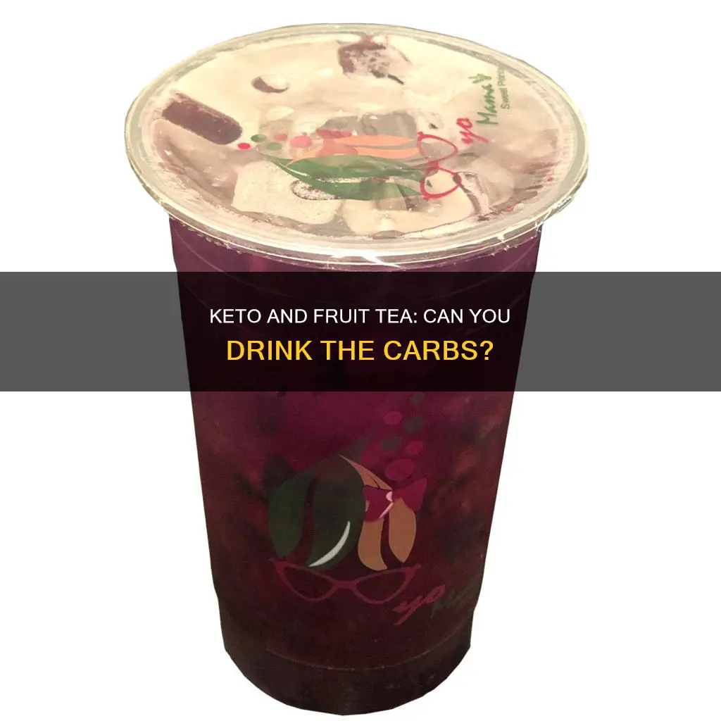 can you drink carbs from fruit tea on keto