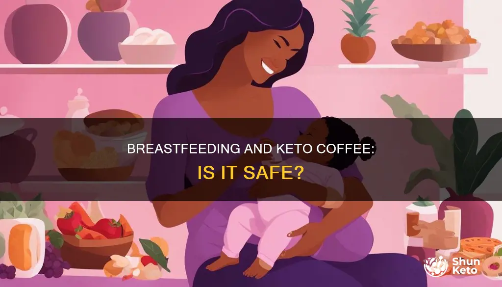 can you drink it works keto coffee while breastfeeding