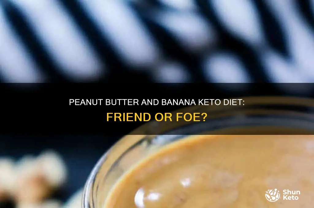 can you eat bananas and peanut butter on keto diet