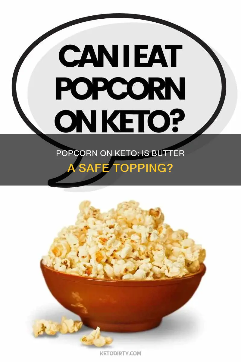 can you eat butter popcorn on keto