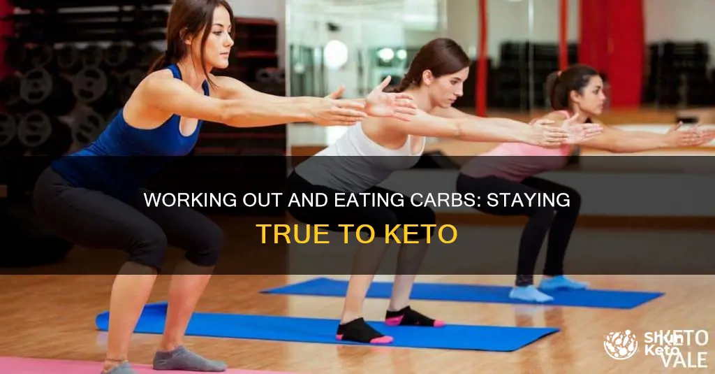 can you eat carbs on keto if you work out