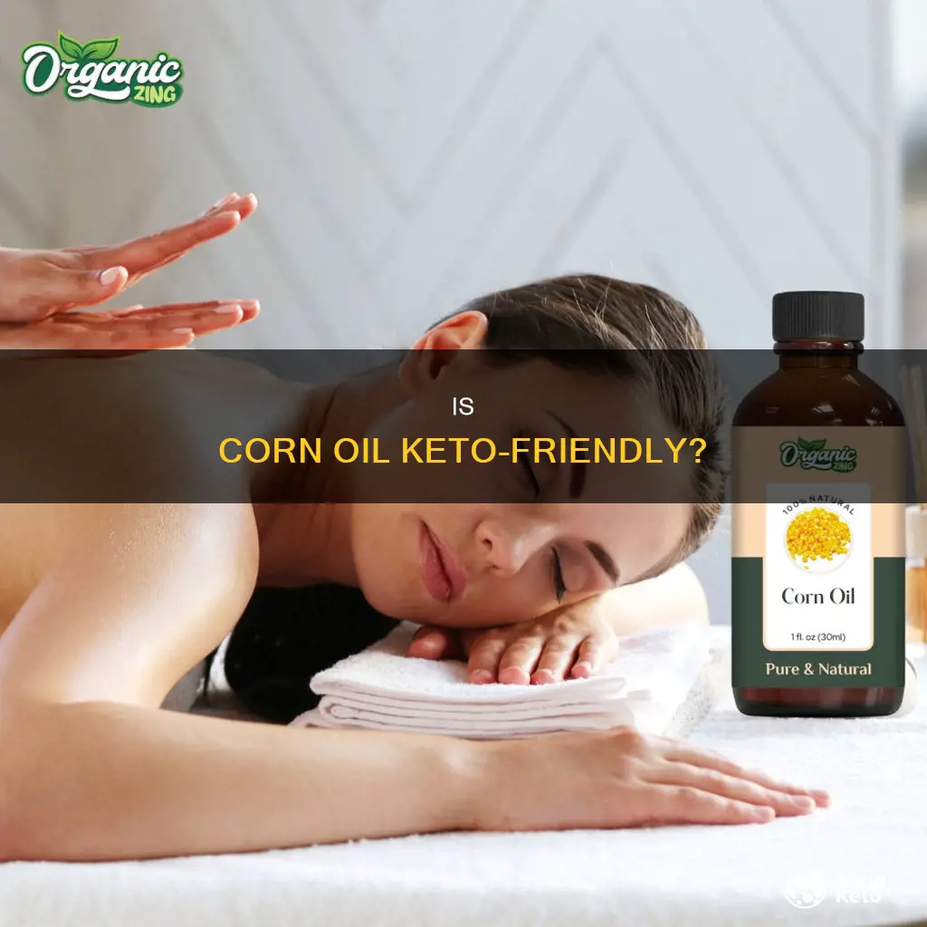 can you eat corn oil on keto