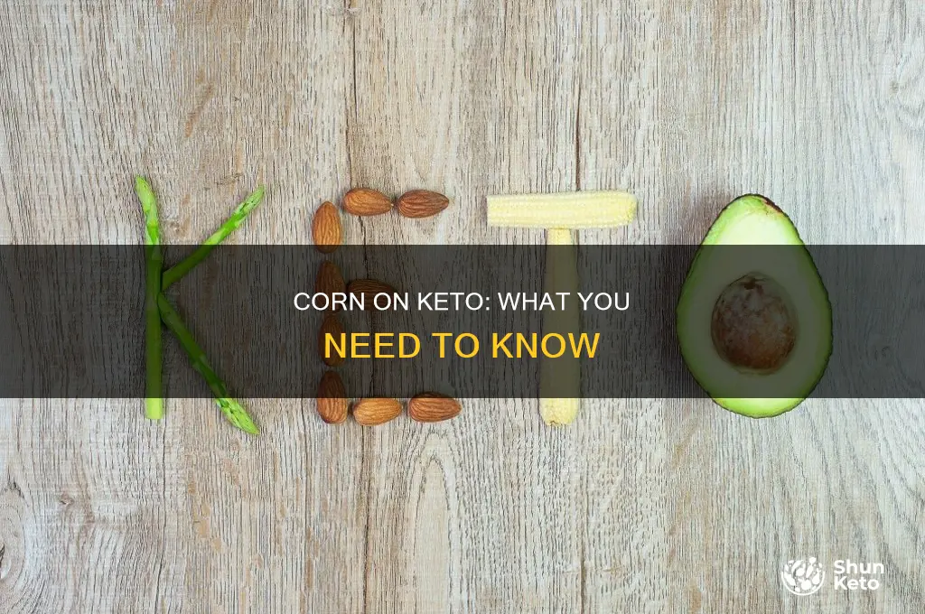 can you eat corn on keto
