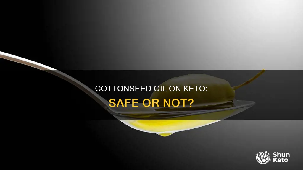 can you eat cottonseed oil on keto diet