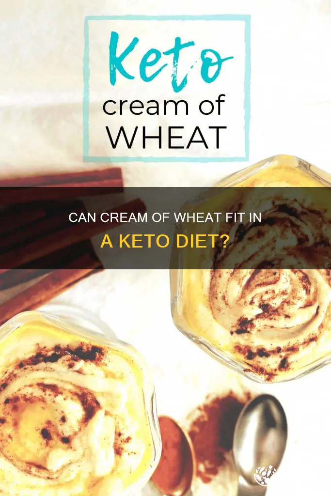 can you eat cream of wheat on a keto diet