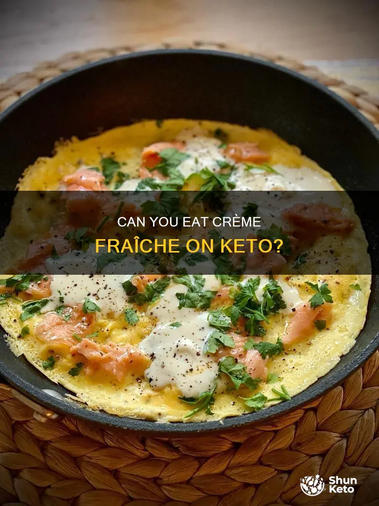 can you eat creme fraiche on keto