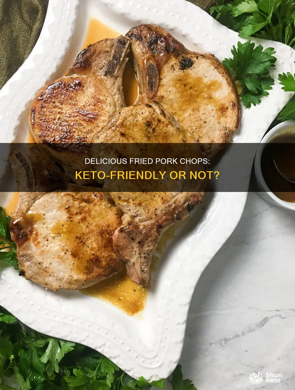 can you eat fried pork chops on keto