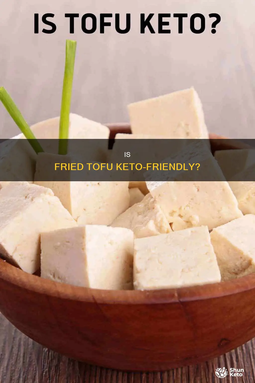 can you eat fried tofu on keto