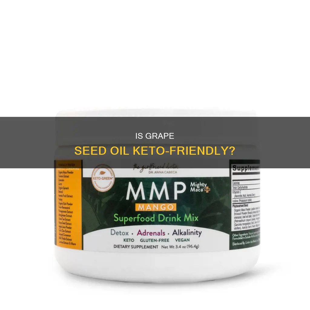 can you eat grape seed oil on keto