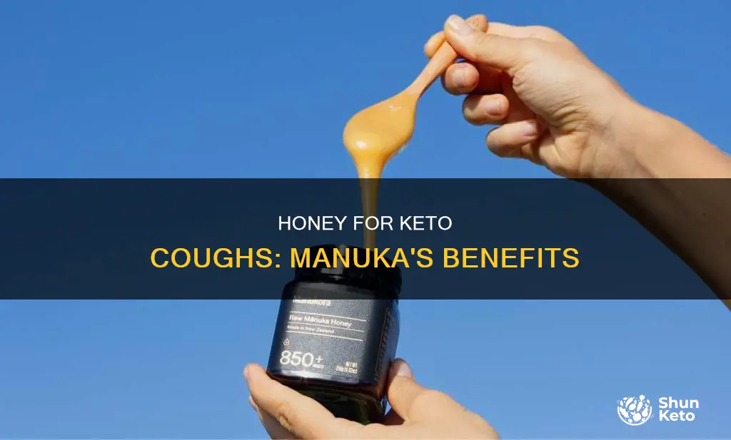 can you eat manuka honey on keto for a cough