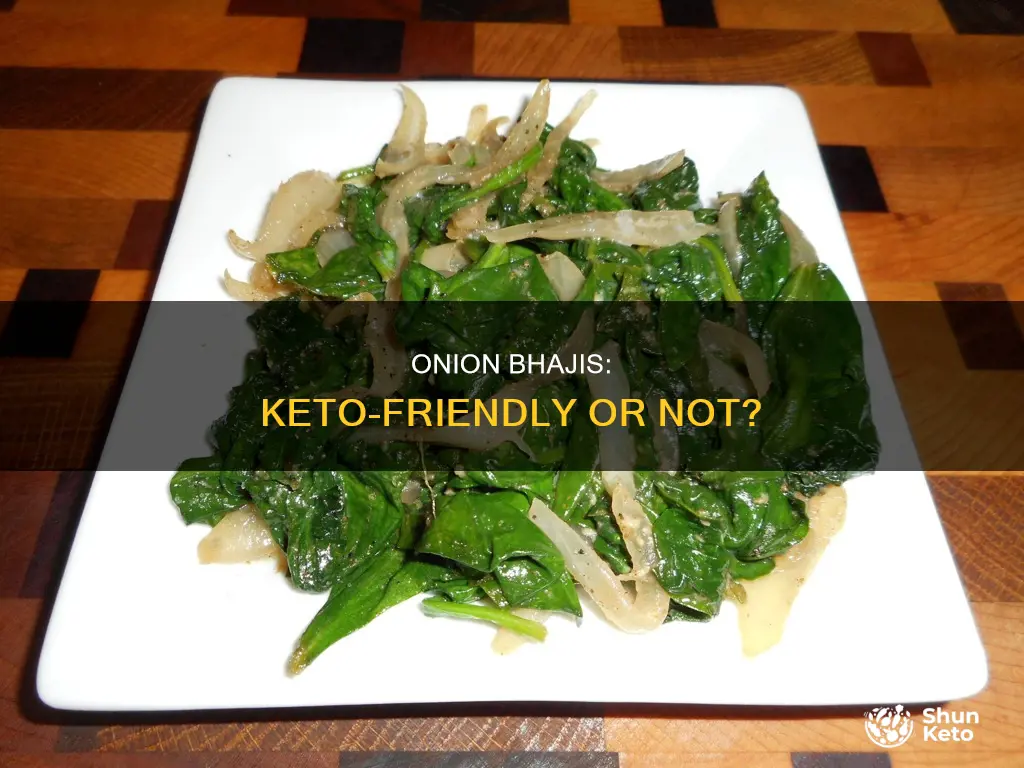 can you eat onion bhajis on keto diet