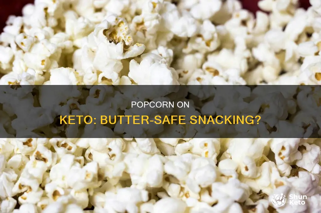 can you eat popcorn on keto with butter
