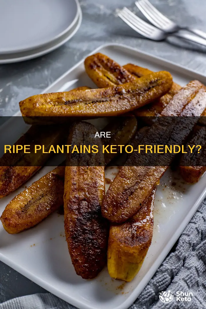can you eat ripe plantains on keto