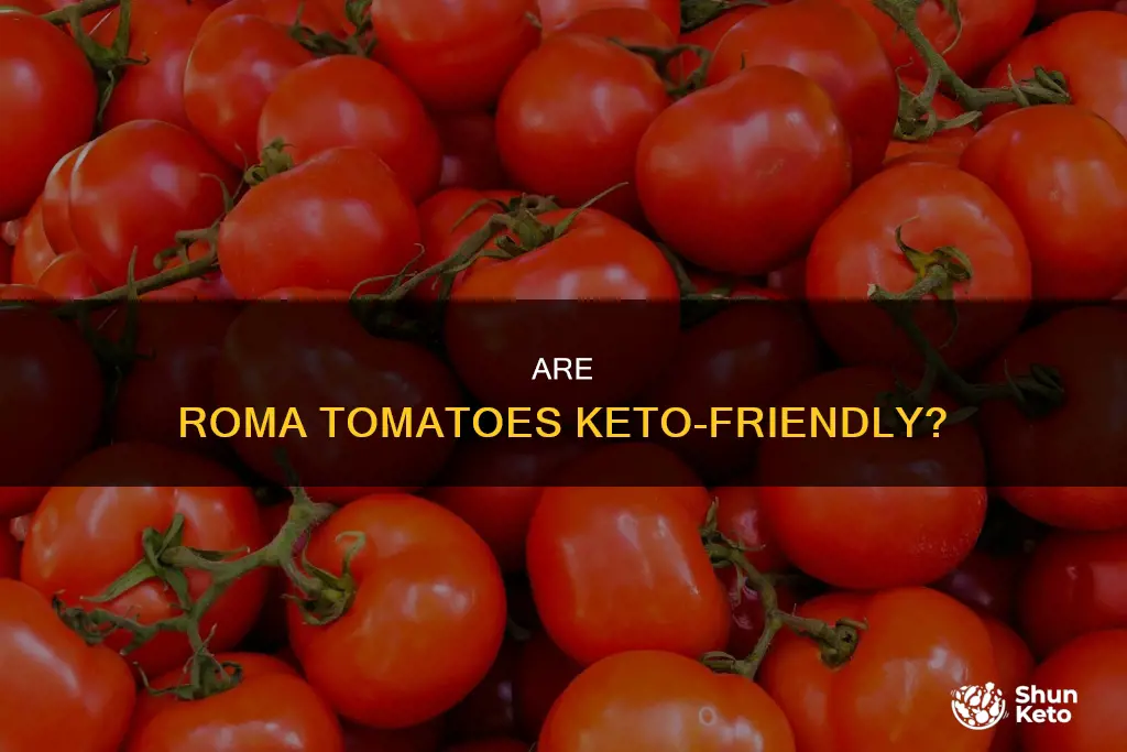 can you eat roma tomatoes on keto diet