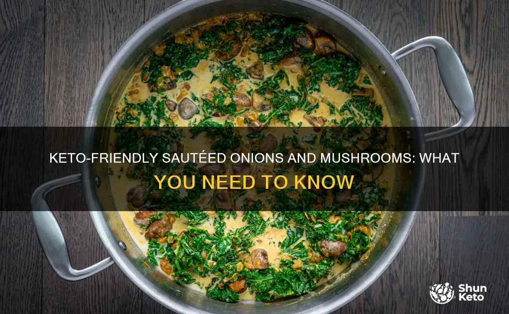 can you eat saureed onions and mushrooms on keto
